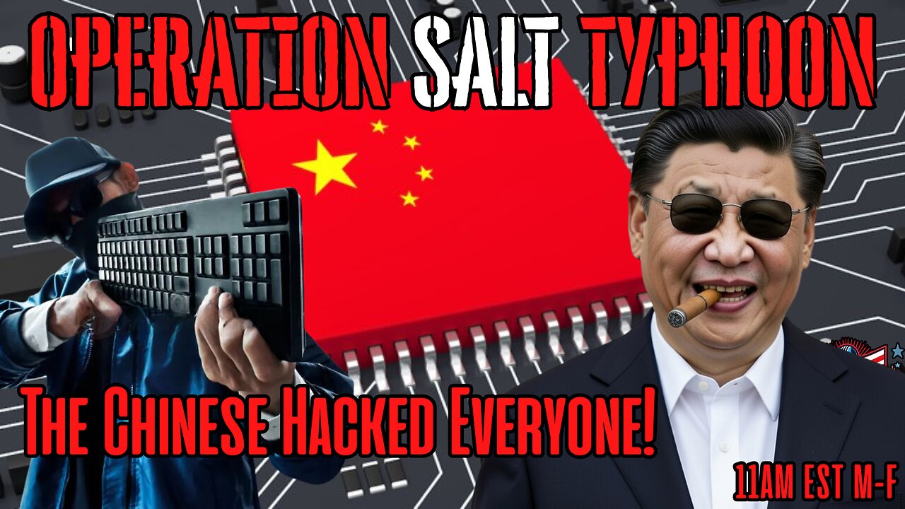 Operation ‘SALT TYPHOON’ The Chinese Hacked EVERYONE!