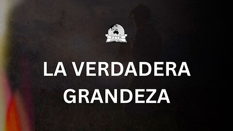 La grandeza