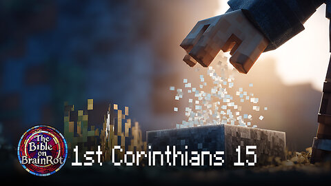 1 Corinthians 15 — “Resurrection Changes Everything” | The Bible on BrainRot
