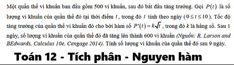 Toán 12: Tích phân: Một quần thể vi khuẩn ban đầu gồm 500 vi khuẩn, sau đó bắt đầu tăng trưởng.
