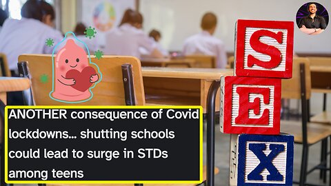ANOTHER Consequence of the Lockdowns: A Rise in Teenage STD's!