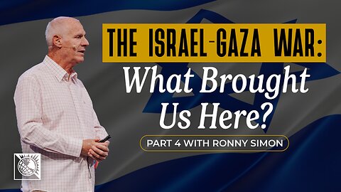 The Israel–Gaza War: What Brought Us Here? [Part 4 with Ronny Simon]