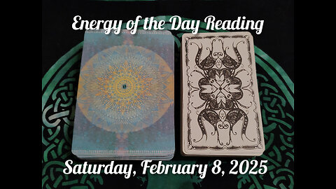 Energy of the Day Reading: Saturday, February 8, 2025