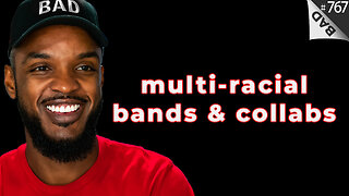 👱🏻 ♀ multi-racial bands & collabs 👱🏿 ♀ #767 (3 pitch limit)