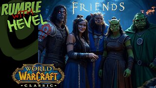 Hevel and Friends - The Uglies Take on Azeroth