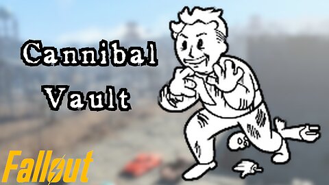 The Cannibal Vault in Fallout 4