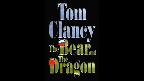 The Bear and the Dragon by Tom Clancy | Summary