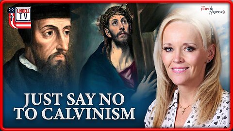 JUST SAY NO TO CALVINISM