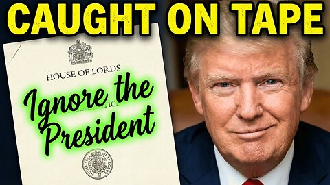 CAUGHT ON RECORD: British Lord Admits Plan to Sabotage Trump