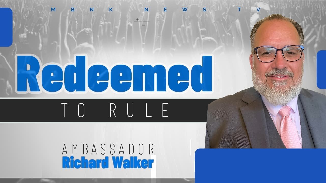 Redeemed To Rule | Mamlakak Broadcast Network