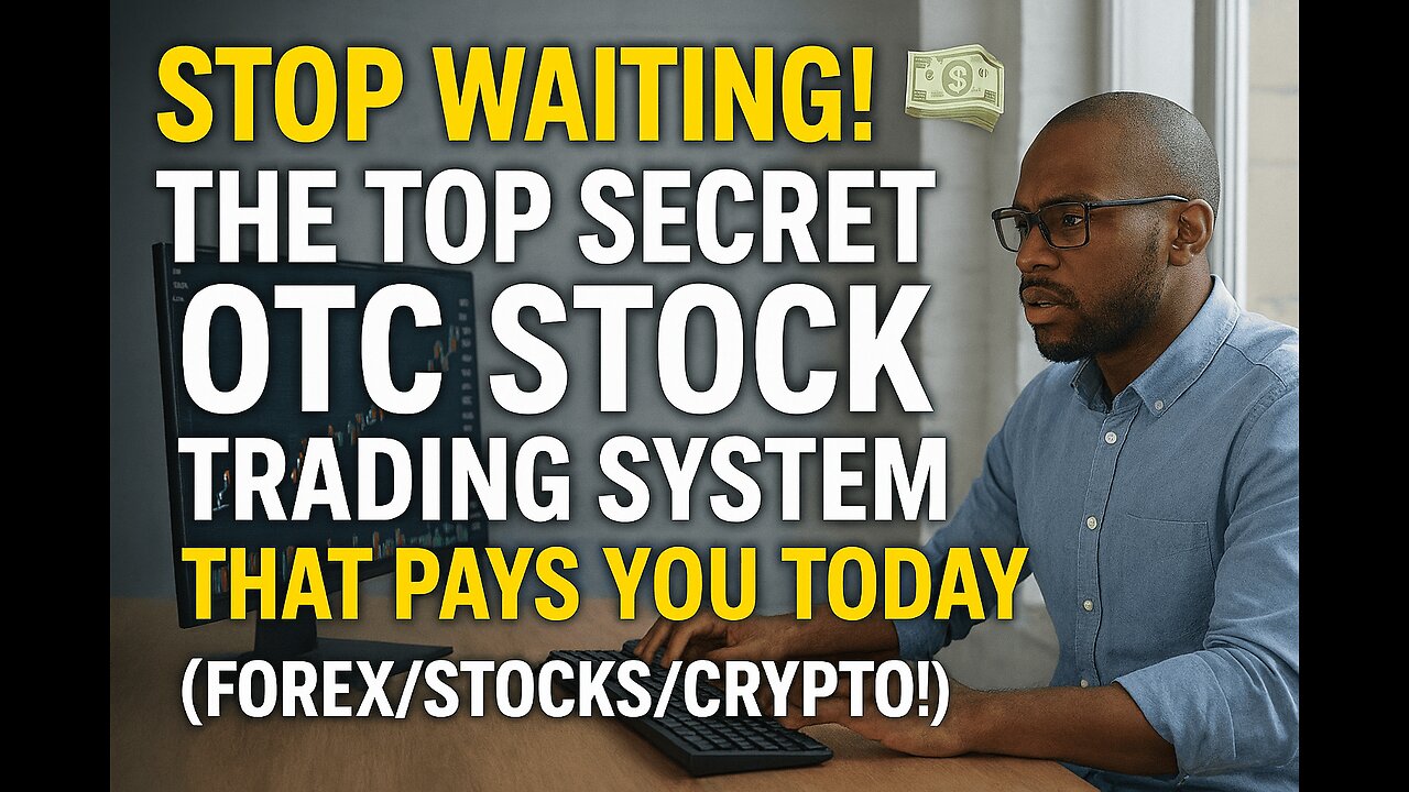 STOP WAITING! 💸 The TOP SECRET OTC STOCK Trading System That Pays You TODAY (Forex/Stocks/Crypto!)
