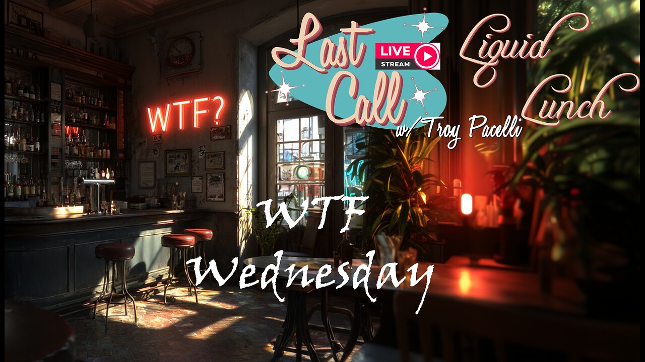 Liquid Lunch – WTF Wednesday