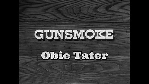 Gunsmoke - "Obie Tater"