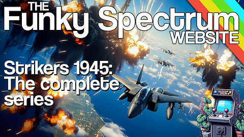 FUNKYSPECTRUM - Strikers 1945: Series retrospective