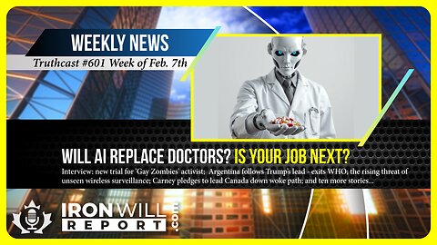 IWR News for February 7th | Will AI Replace Doctors? Is Your Job Next?