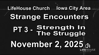 LifeHouse 110225–Andy Alexander “Strange Encounters” (PT3) Strength In The Struggle