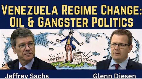 Jeffrey Sachs: Venezuela Regime Change - Oil & Gangster Politics