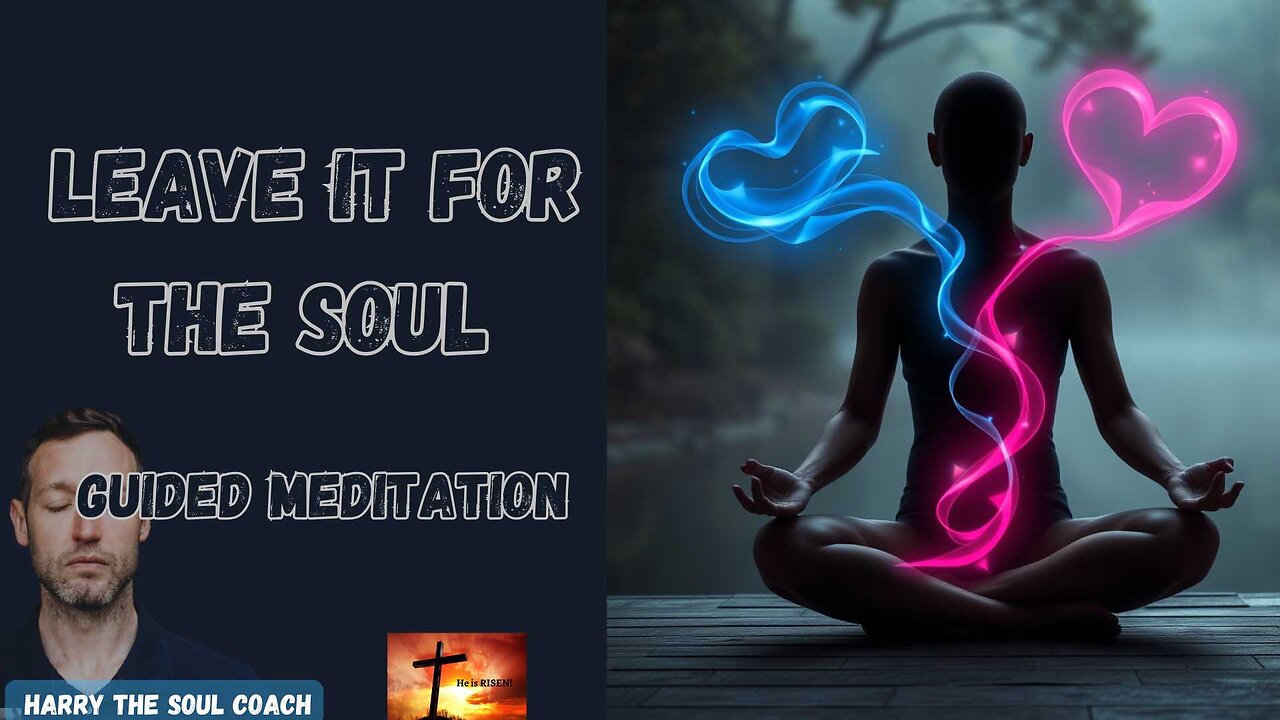 Leave it for The Soul Guided Meditation