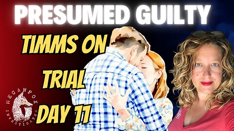 PRESUMED GUILTY! TIMMS TRIAL DAY 11: Dr. Cathy Stevens