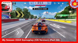 My Season 25S4 Gameplay (CN Version) (Part 58) | Racing Master