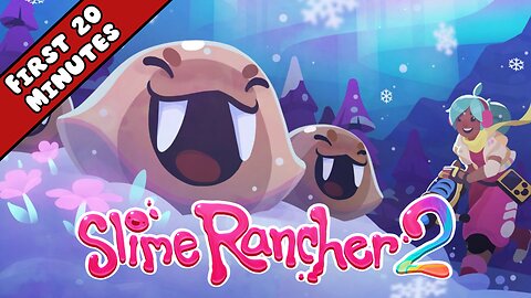 Slime Rancher 2 | 1.0 - First 20 Minutes (No Commentary Gameplay)