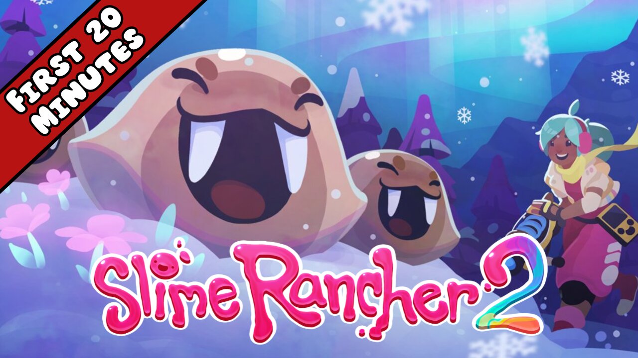 Slime Rancher 2 | 1.0 - First 20 Minutes (No Commentary Gameplay)