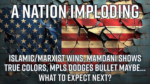 A Nation Imploding From Within. Islamic/Marxist Wins -Truth Today 11-06-25