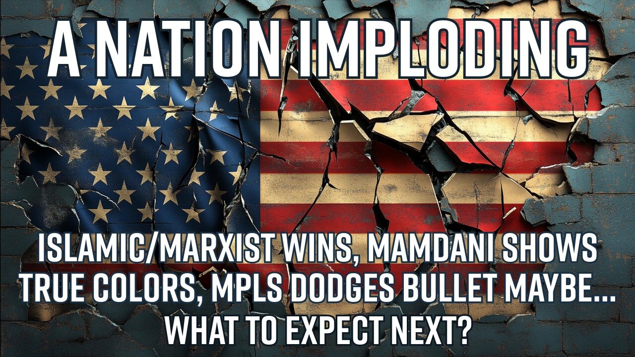 A Nation Imploding From Within. Islamic/Marxist Wins -Truth Today 11-06-25