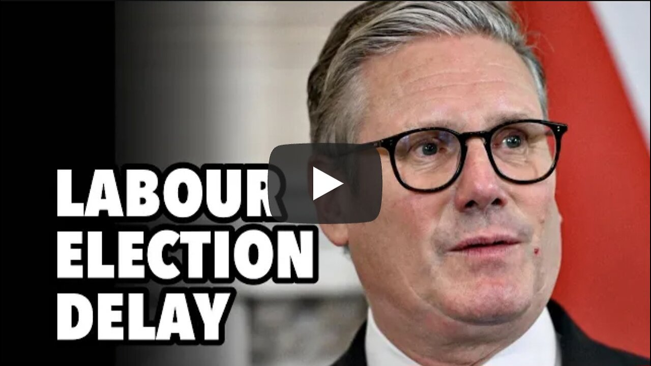 Starmer popularity problems... Solution, delay elections