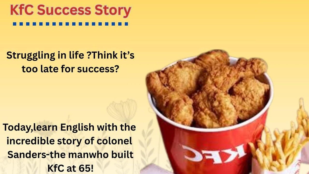 "KFC Success Story: From Failure to a Billion-Dollar Fried Chicken Empire 🍗"