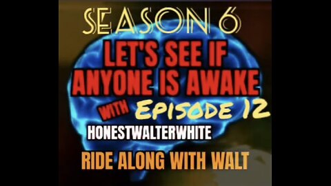 RIDE ALONG WITH WALT - LET'S SEE IF ANYONE IS AWARE, Season 6 Episode 12 with HonestWalterWhite