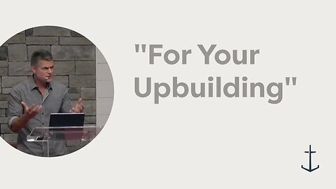 11.30.2025 "For Your Upbuilding" (2 Corinthians 12:11 - 13:10)