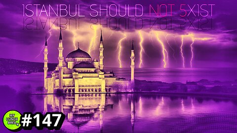 Istanbul Should NOT Exist - Pt 5 of 5