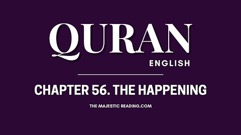 Chapter 56 - The Happening - Quran English