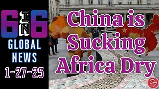 African Continent Subsumed By China - 6-in-6 - 1/27/26
