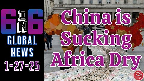 African Continent Subsumed By China - 6-in-6 - 1/27/26