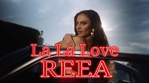 REEA - La La Love (Official Video)