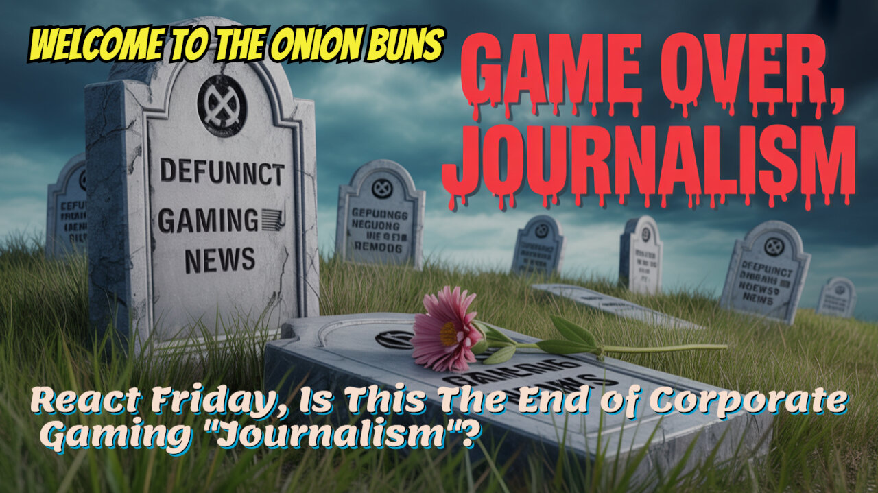 React Friday, Is This The End of Corporate Gaming "Journalism"?
