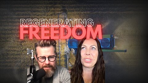 Regenerating Freedom: Fighting Back Against the War on Farming | Mollie Engelhart | EP 26