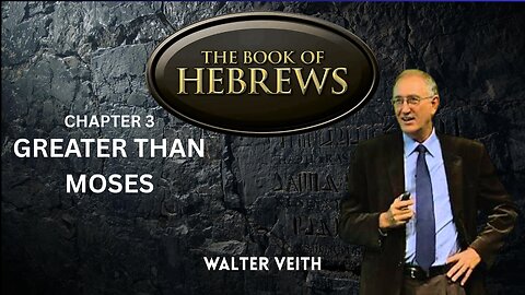 The Book Of Hebrews: Chapter 3: Greater Than Moses - Part 4 of 14 - Walter Veith