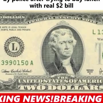 EIGHT-GRADE STUDENT ARRESTED BY POLICE AFTER TRYING TO BUY LUNCH WITH A REAL $2 BILL