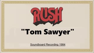 Rush - Tom Sawyer (Live in Largo, Maryland 1984) (Soundboard)