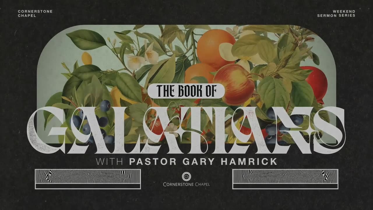 Gary Hamrick - Cornerstone Chapel - The Battle of the Flesh and Spirit - Galatians 5