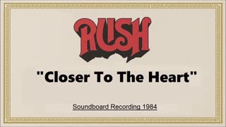 Rush - Closer to the Heart (Live in Largo, Maryland 1984) (Soundboard)
