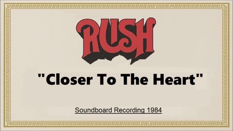 Rush - Closer to the Heart (Live in Largo, Maryland 1984) (Soundboard)