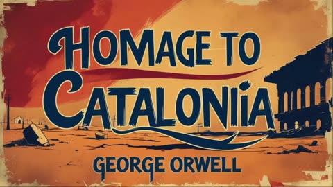 George Orwell's Homage to Catalonia- Complete Audiobook - Golden Pages Library
