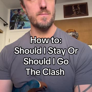 How to: Should I Stay Or Should I Go - The Clash