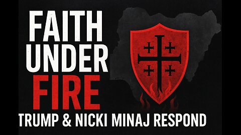 Faith Under Fire: Trump & Nicki Minaj Respond to Christian Persecution in Nigeria