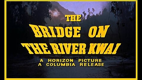The Bridge On The River Kwai (Movie Trailer) 1957