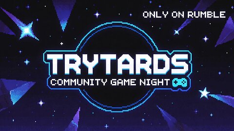 ▶ FRIDAY GAME NIGHT w/ THE TRY TARDS!